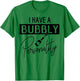Champagne Quote I Have A Bubble Personality T-Shirt - T-Shirt | Irish Green