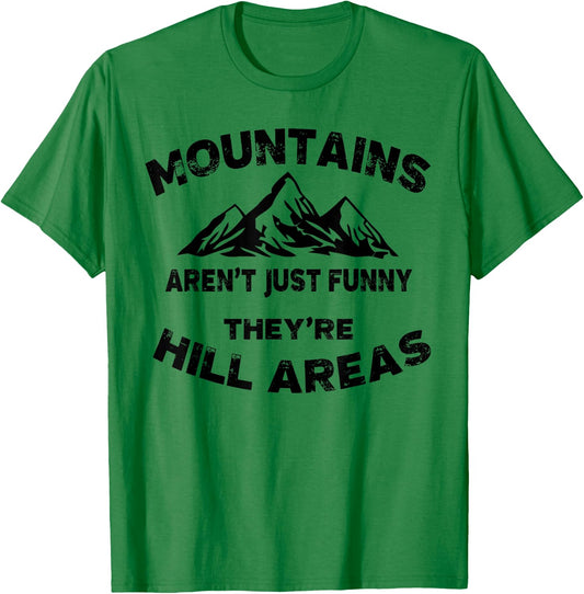 Mountains Aren't Funny They're Hill Areas Dad Joke Word Pun T-Shirt - T-Shirt | Irish Green