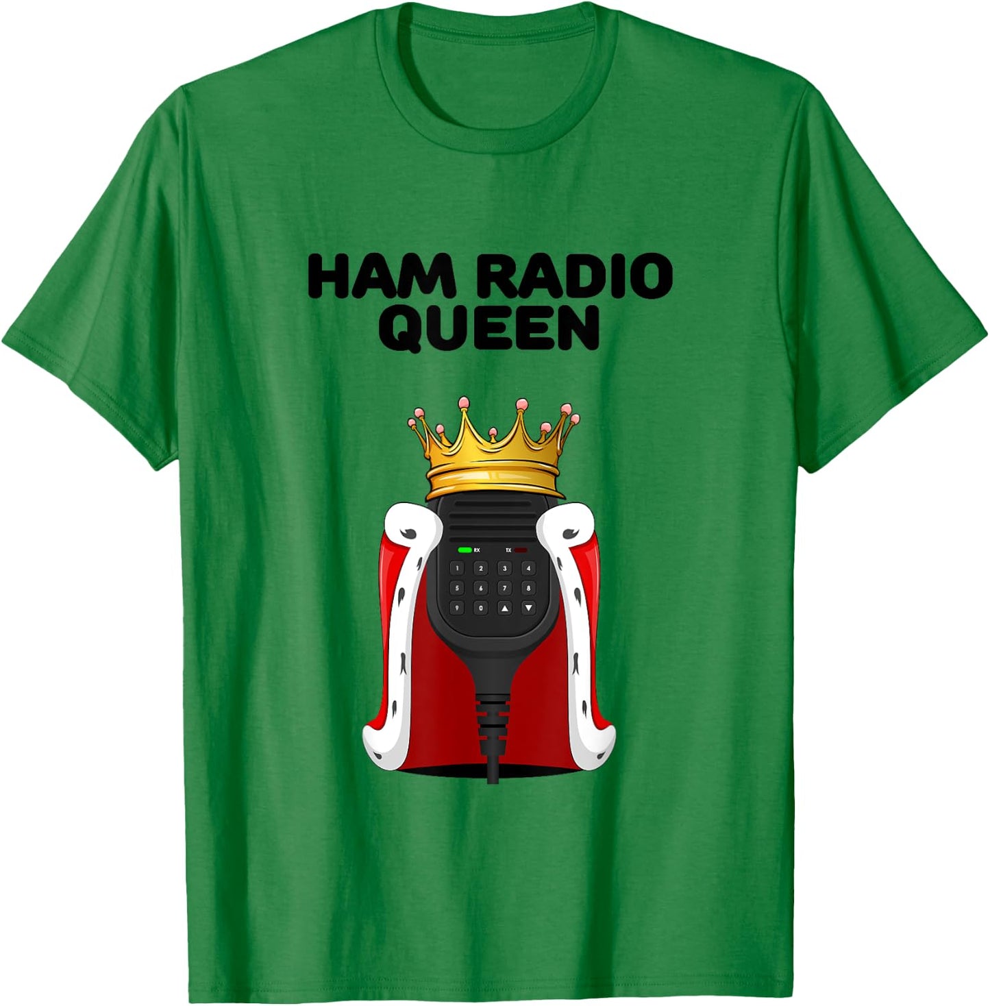 Ham Radio Queen | Girls Ham Radio | Ham Radio T-Shirt - T-Shirt | Irish Green