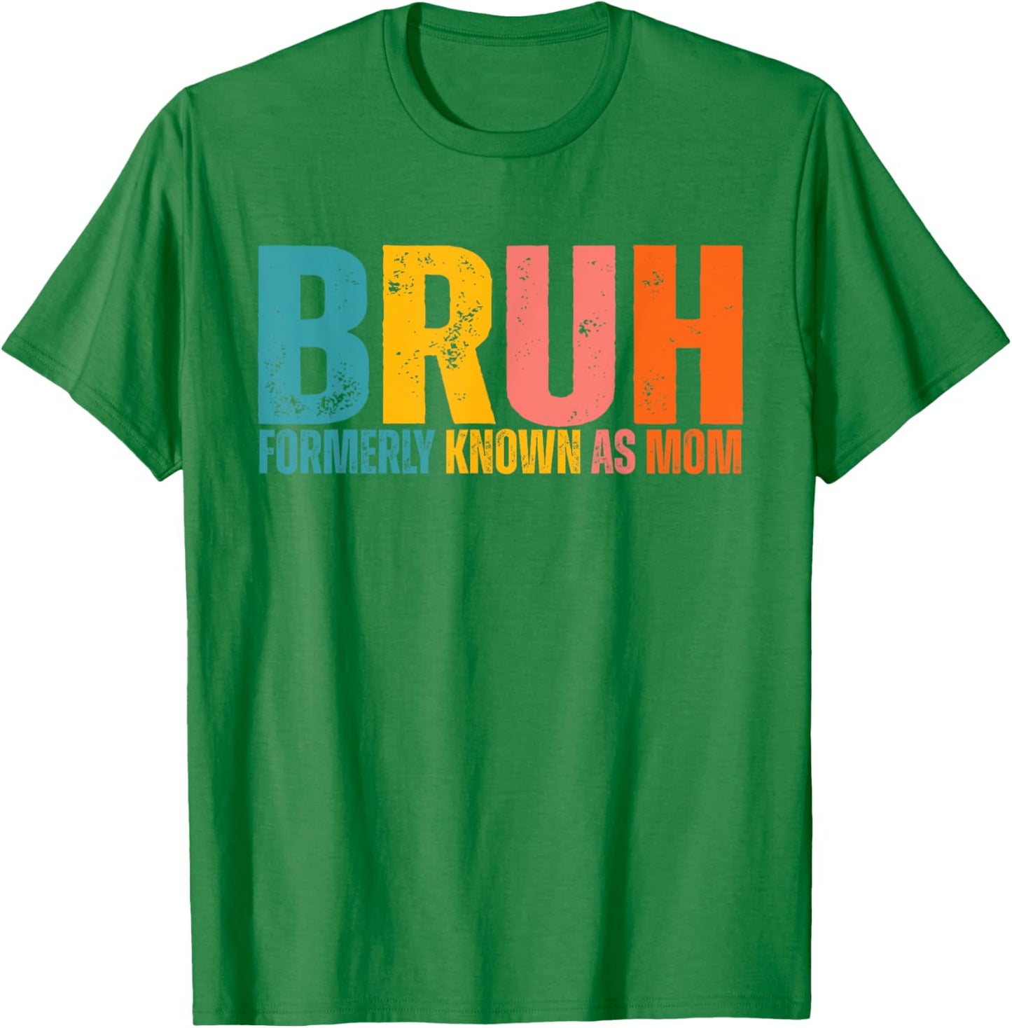 Bruh Formerly Known As Mom Mothers Day T-Shirt - T-Shirt | Irish Green