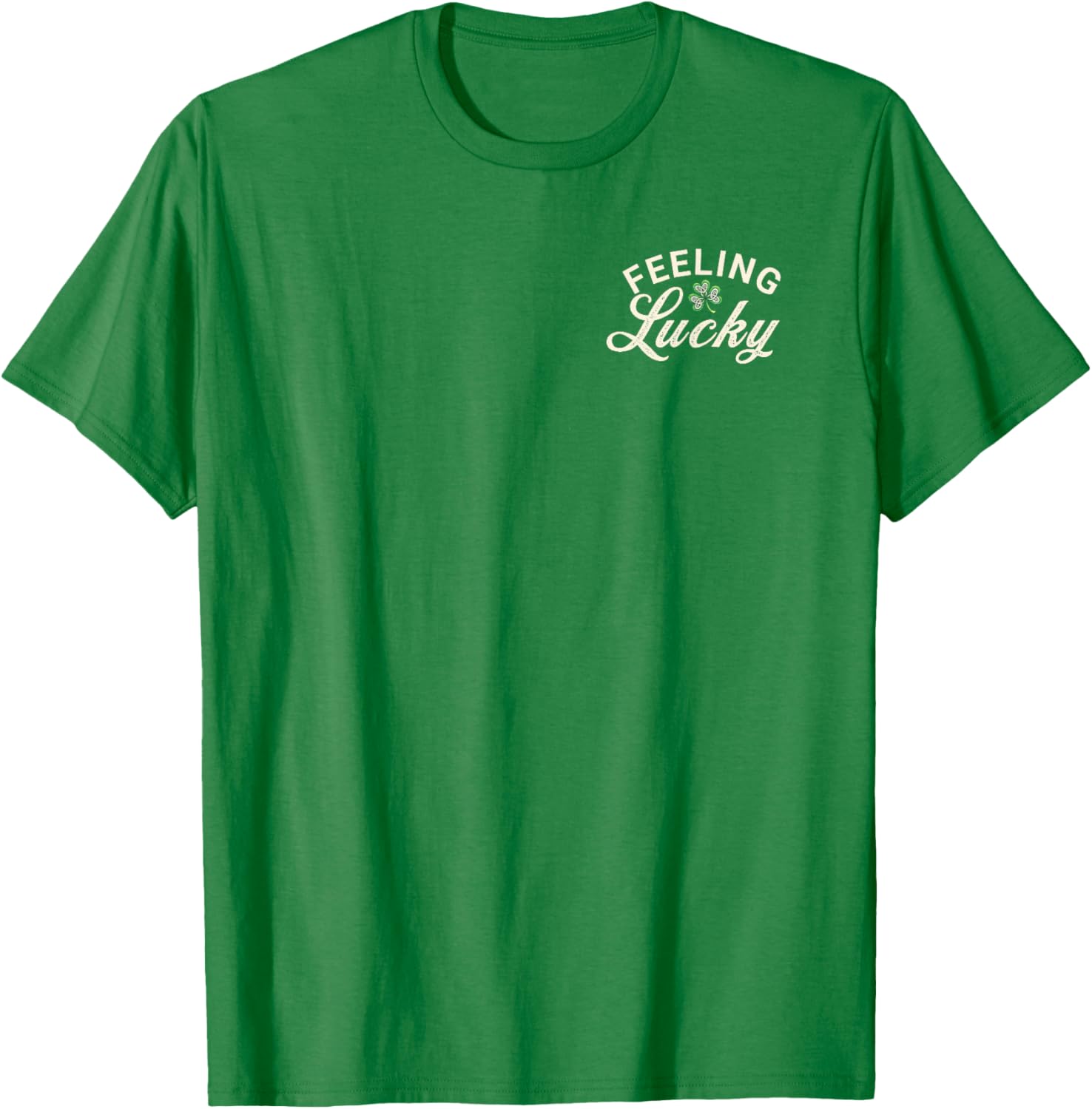 St. Patrick's Day Feeling Lucky Shamrock T-Shirt - T-Shirt | Irish Green