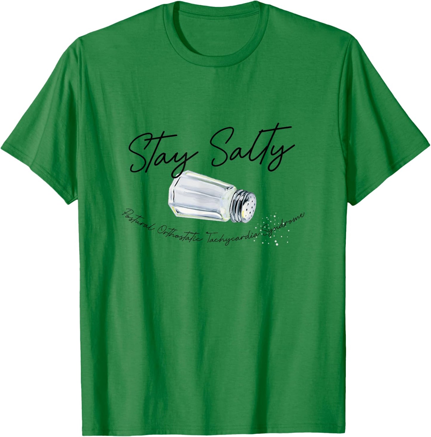 Stay A Salty Postural Orthostatic Tachycardia Syndrome POTS T-Shirt - T-Shirt | Irish Green