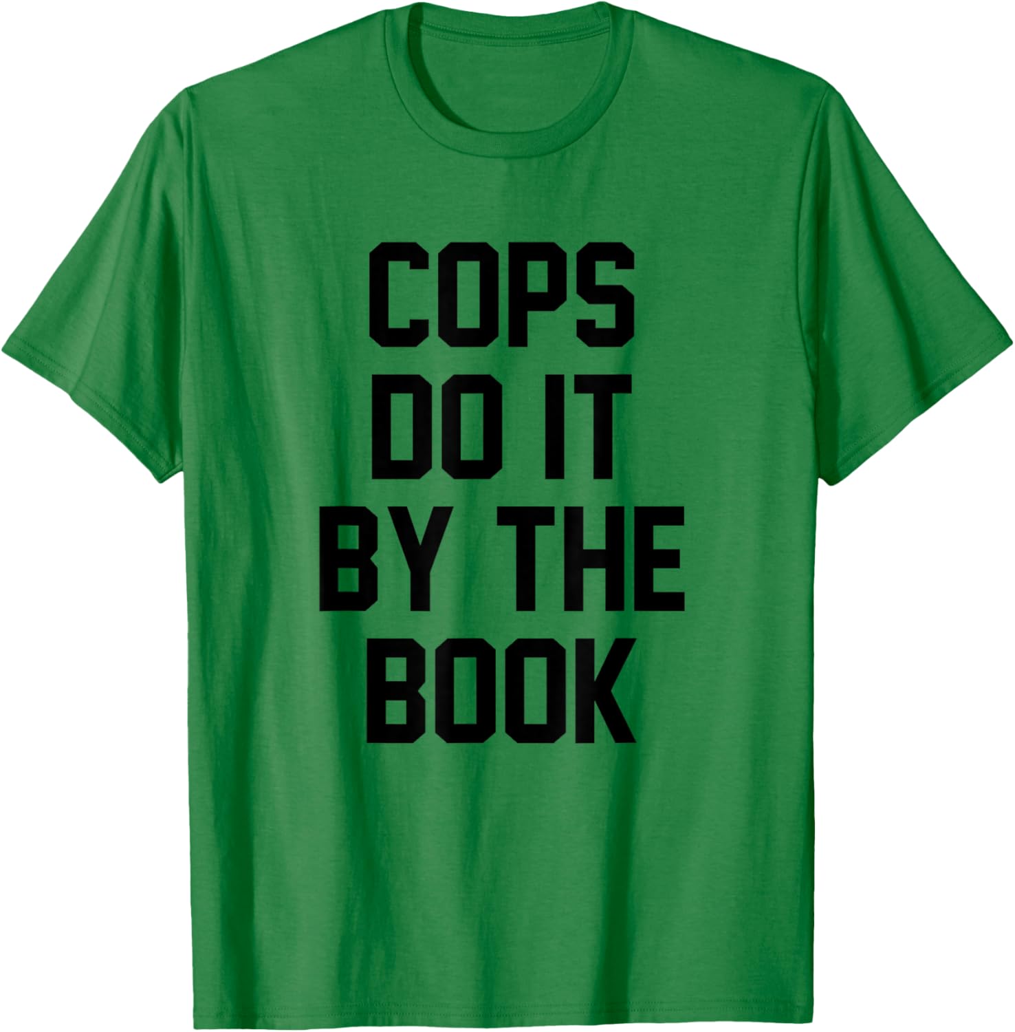Cops Do It By The Book T-Shirt - T-Shirt | Irish Green