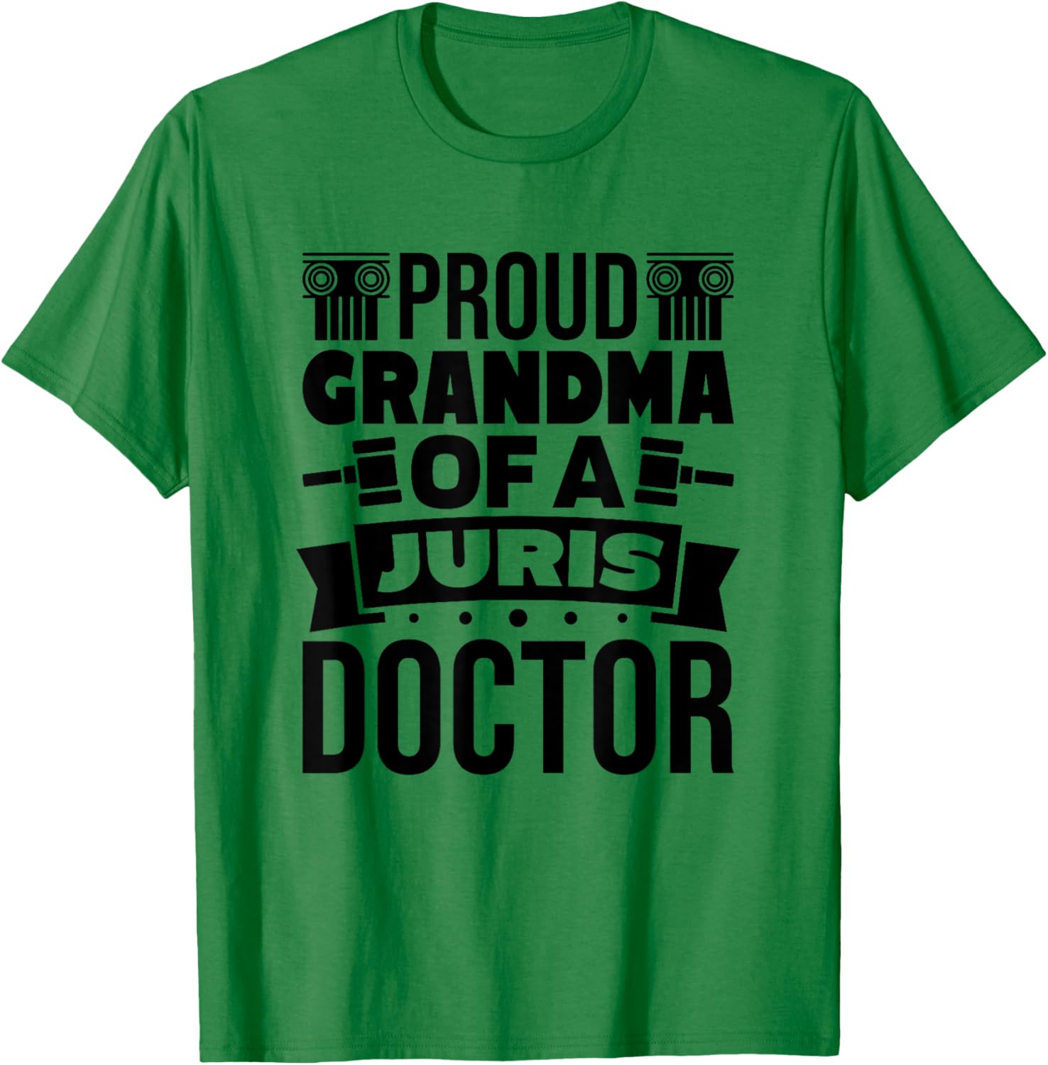 Grandma Of A Juris Doctor Lawyer, Law School Graduate T-Shirt - T-Shirt | Irish Green