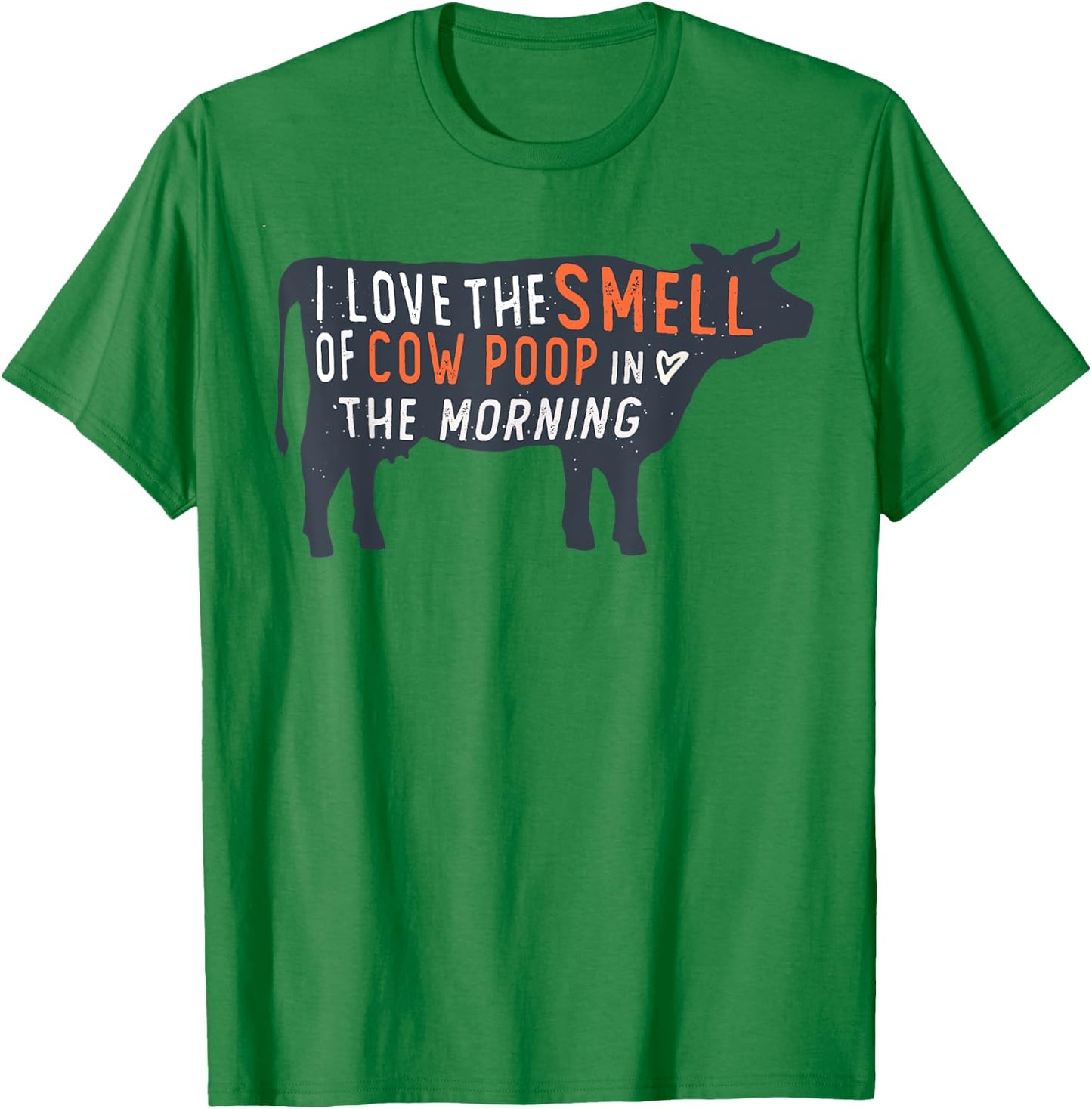 I love the smell of cow poop in the morning Funny Farmer cow T-Shirt - T-Shirt | Irish Green