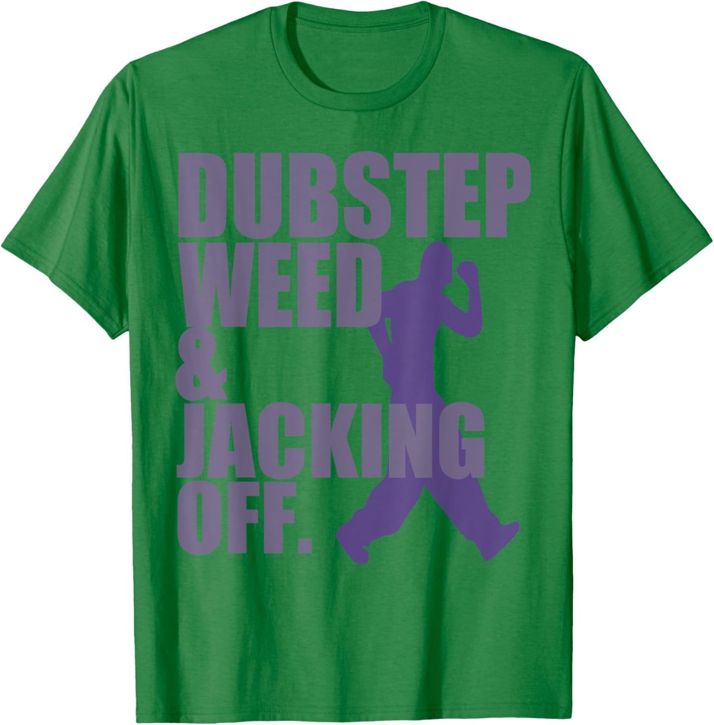 Dubstep Weed Jacking Off T-Shirt - T-Shirt | Irish Green