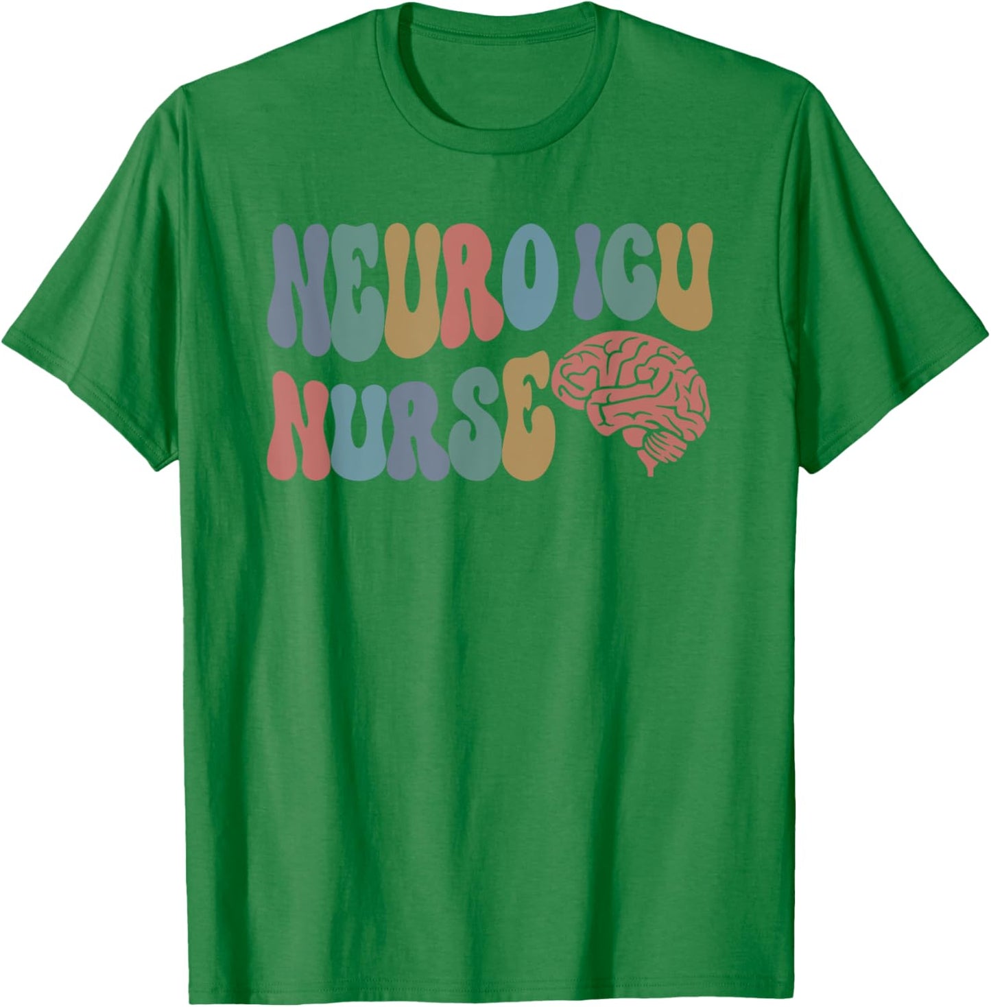 Neuro ICU Nurse Brain Nursing Neuro Intensive Care Unit Rn T-Shirt - T-Shirt | Irish Green