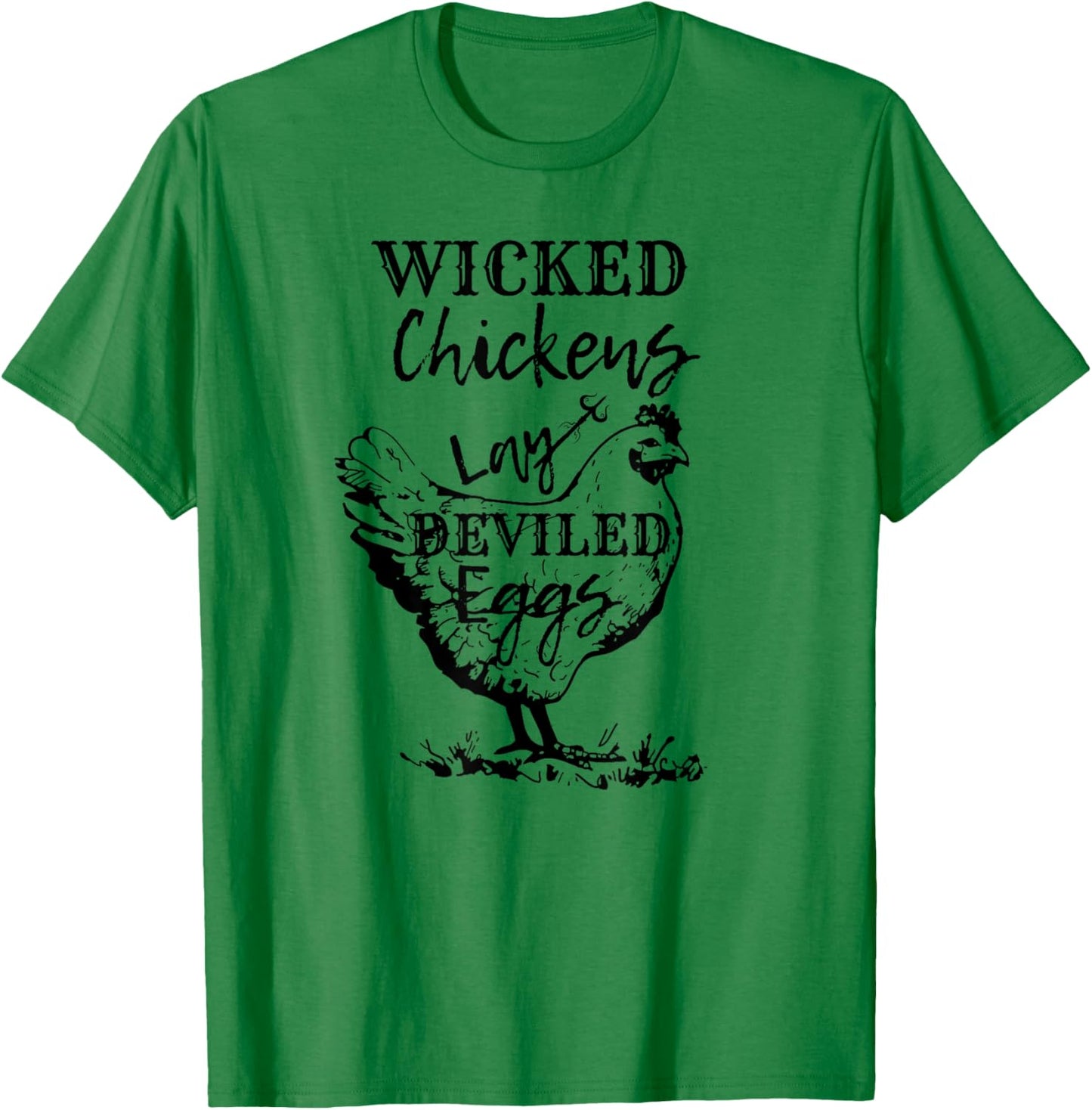 Farmhouse Chicken Lover Wicked Chickens Lay Deviled Eggs T-Shirt - T-Shirt | Irish Green