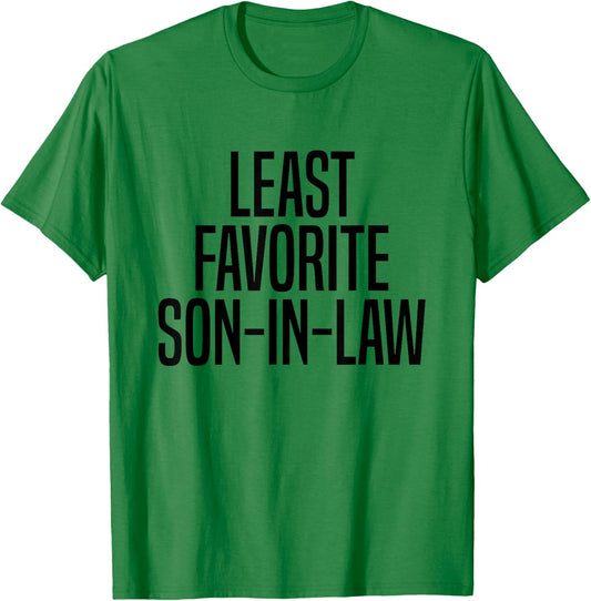 Least Favorite Son-In-Law T-Shirt - T-Shirt | Irish Green