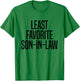 Least Favorite Son-In-Law T-Shirt - T-Shirt | Irish Green