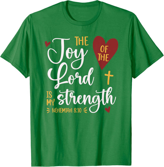 The Joy Of The Lord Nehemiah 8:10 Cute Bible Verse T-Shirt - T-Shirt | Irish Green