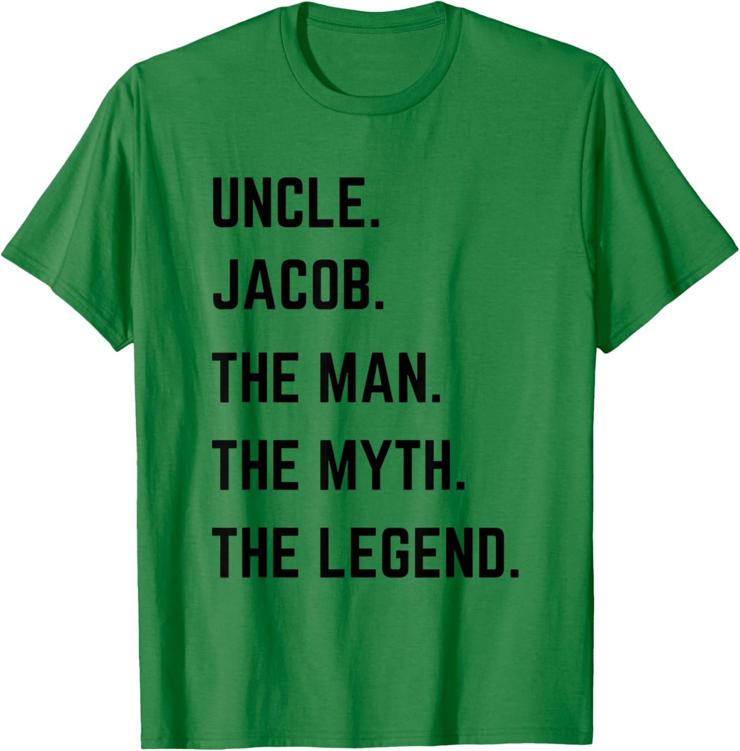 Uncle Jacob The Man The Myth The Legend Father's Day T-Shirt - T-Shirt | Irish Green