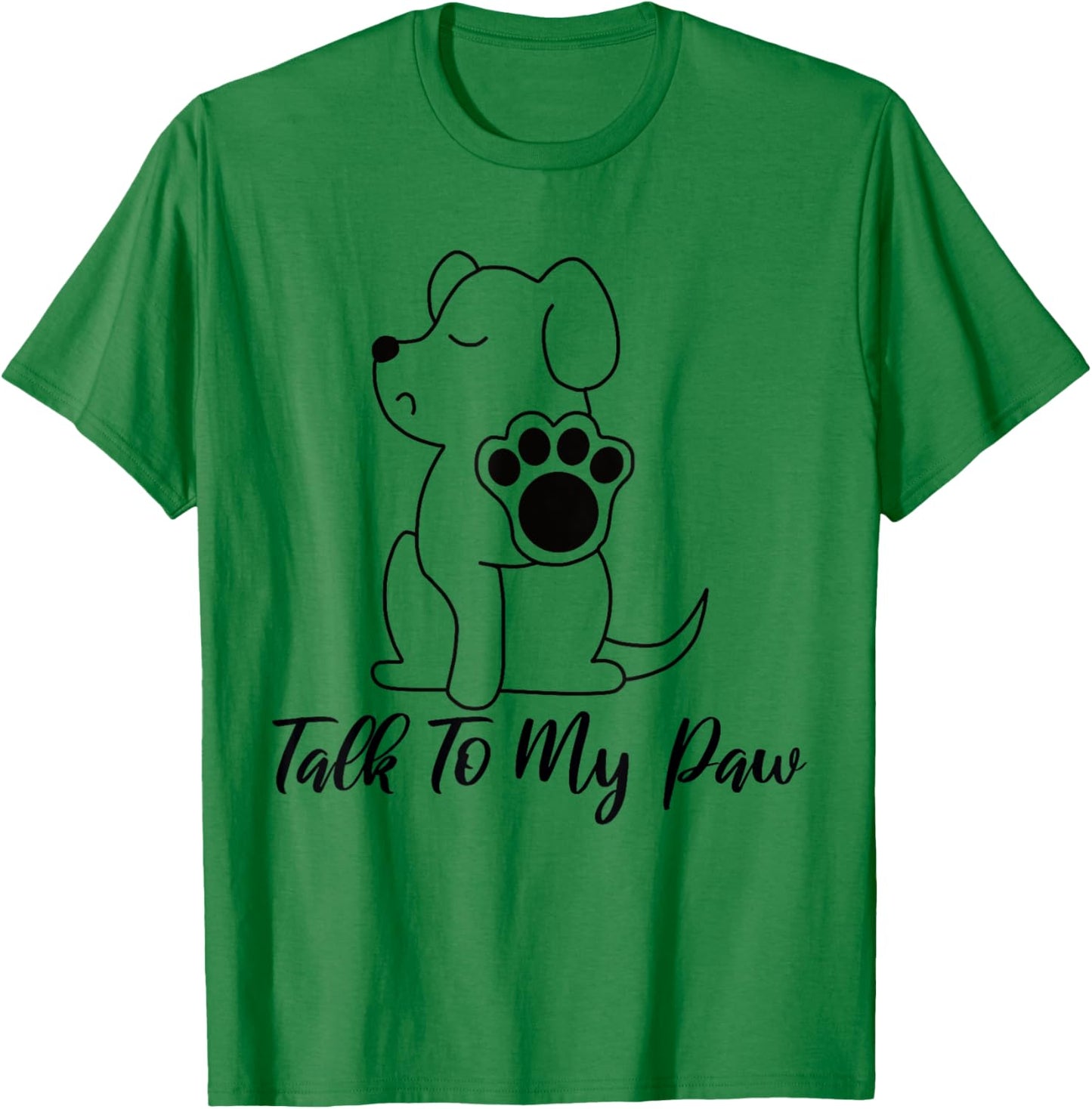 Dog - Talk To My Paw Women T-Shirt - T-Shirt | Irish Green