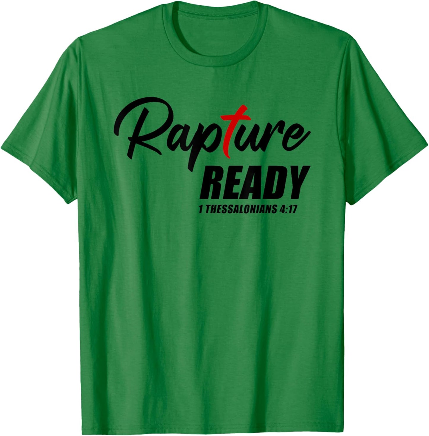 Rapture Ready 1 Thessalonians 4:17 – Second Coming of JESUS T-Shirt - T-Shirt | Irish Green