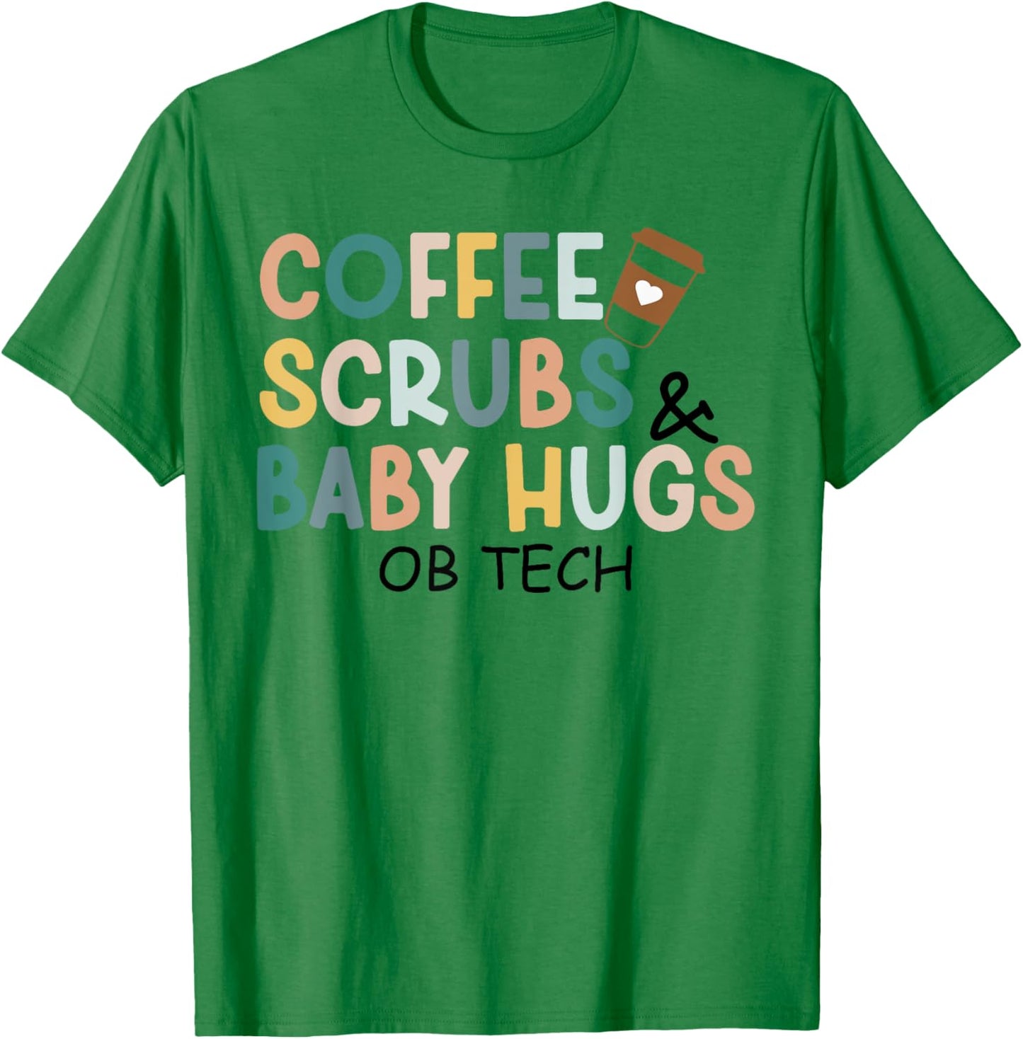 OB Tech Coffee Scrubs & Baby Hugs Tiny Baby T-Shirt - T-Shirt | Irish Green