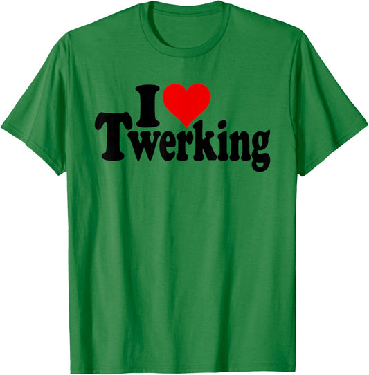 I Love Heart Twerking Booty Shaking Clapping Poppin Bounce T-Shirt - T-Shirt | Irish Green