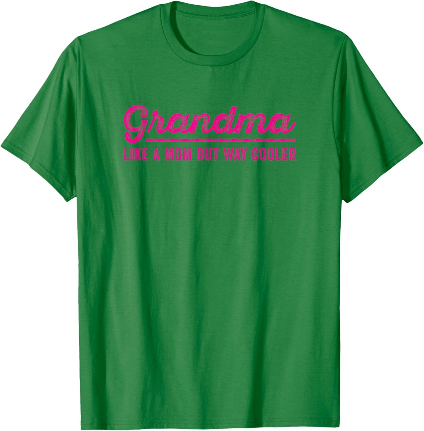 Grandma Like A Mom But Way Cooler Funny Grandmother Saying T-Shirt - T-Shirt | Irish Green