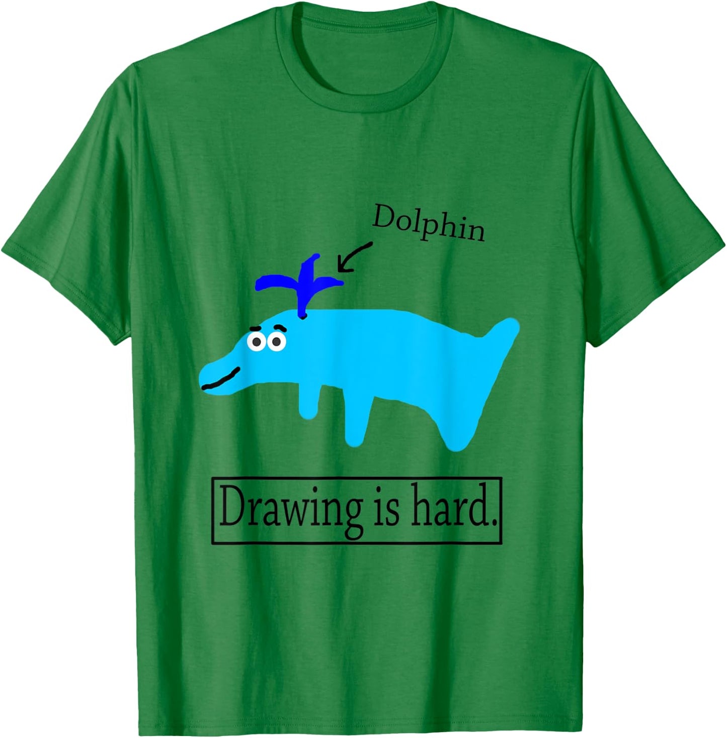 Noodle Drawing Is Hard Dolphin Cute Funny T-Shirt - T-Shirt | Irish Green