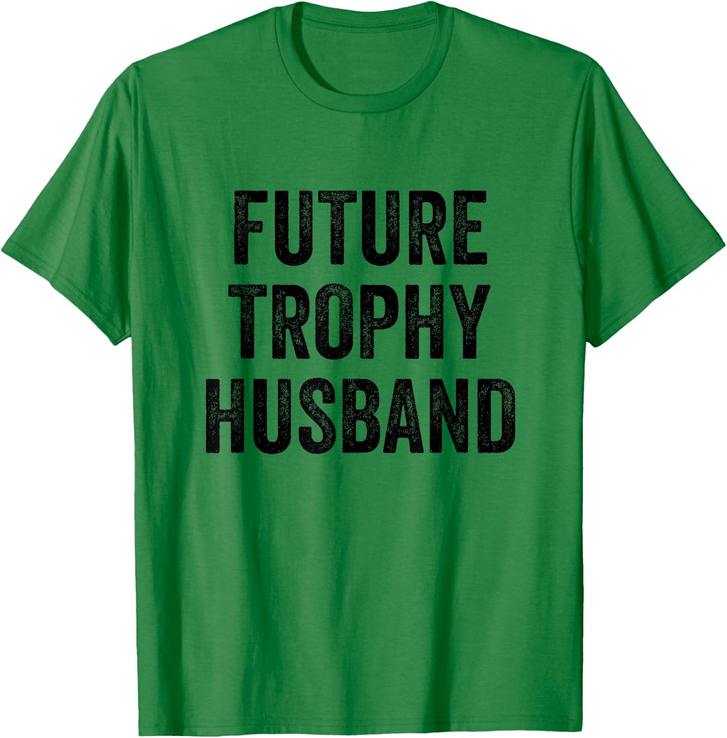 Future Trophy Husband T-Shirt - T-Shirt | Irish Green