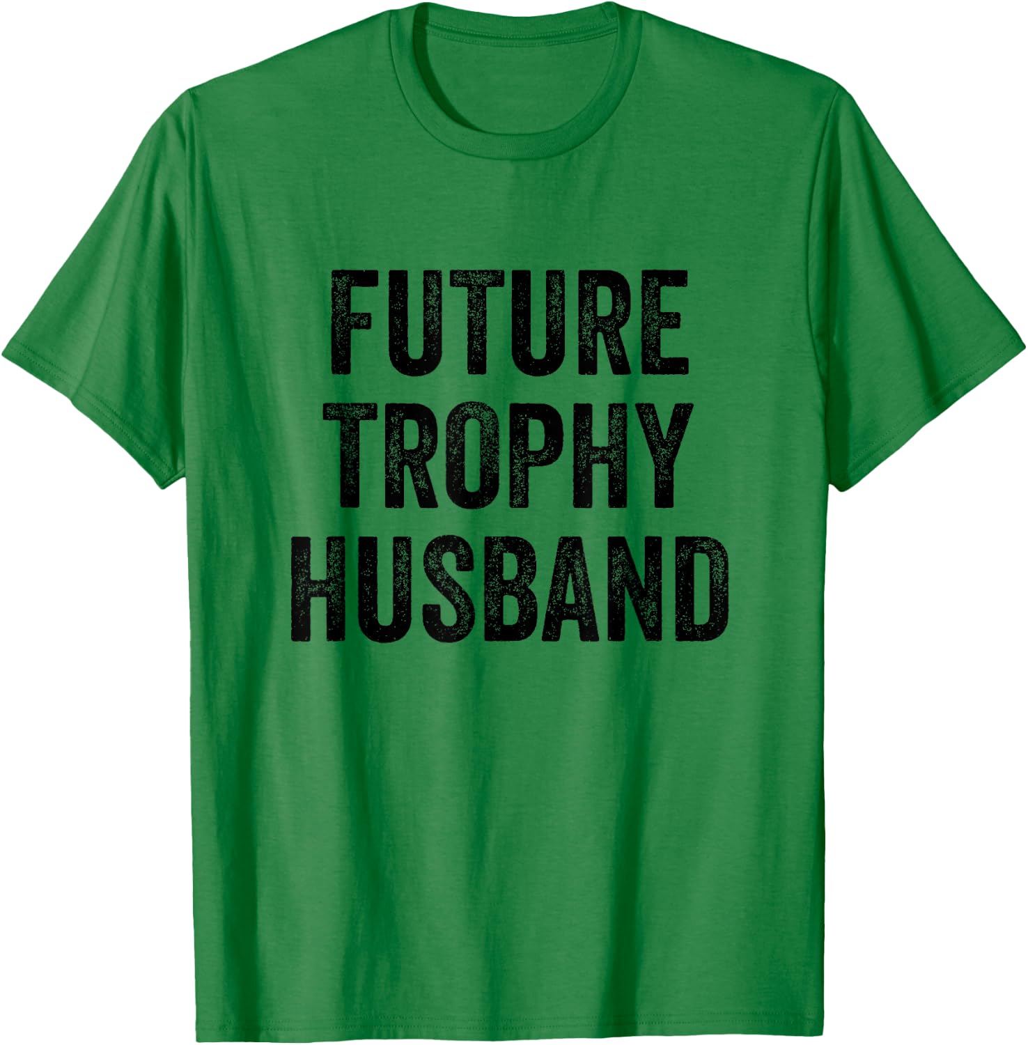 Future Trophy Husband T-Shirt - T-Shirt | Irish Green