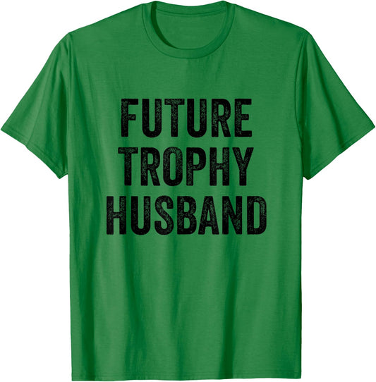 Future Trophy Husband T-Shirt - T-Shirt | Irish Green
