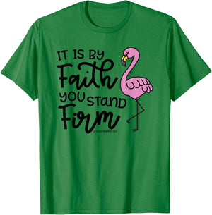 By Faith You Stand Firm Christian Faith Flamingo Cute T-Shirt - T-Shirt | Irish Green