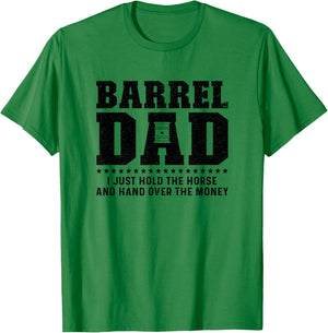 Barrel Racing Dad Hold The Horse Dad Of A Barrel Racer Dad T-Shirt - T-Shirt | Irish Green