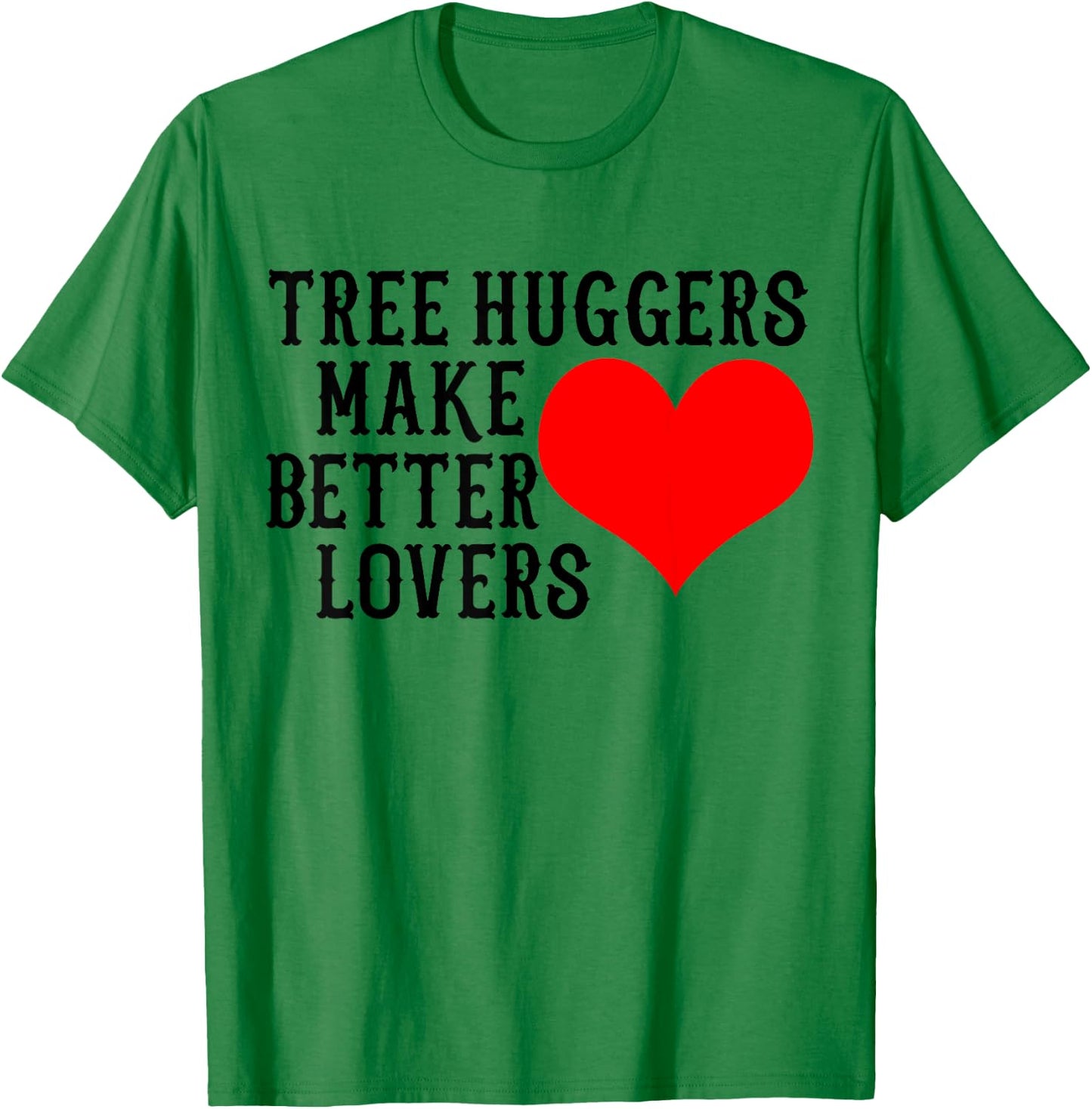 Tree Hugger Make Better Lovers Retro Vintage Environmental T-Shirt - T-Shirt | Irish Green