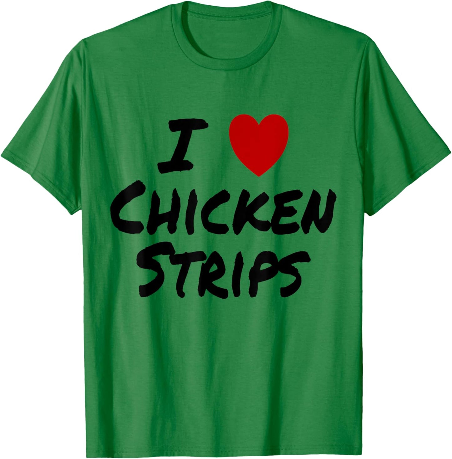 I Heart (Love) Chicken Strips Favorite Food Fingers T-Shirt - T-Shirt | Irish Green