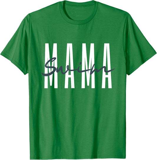 Swim Mama Swim Mom Swim Team Swimmers Mother T-Shirt - T-Shirt | Irish Green