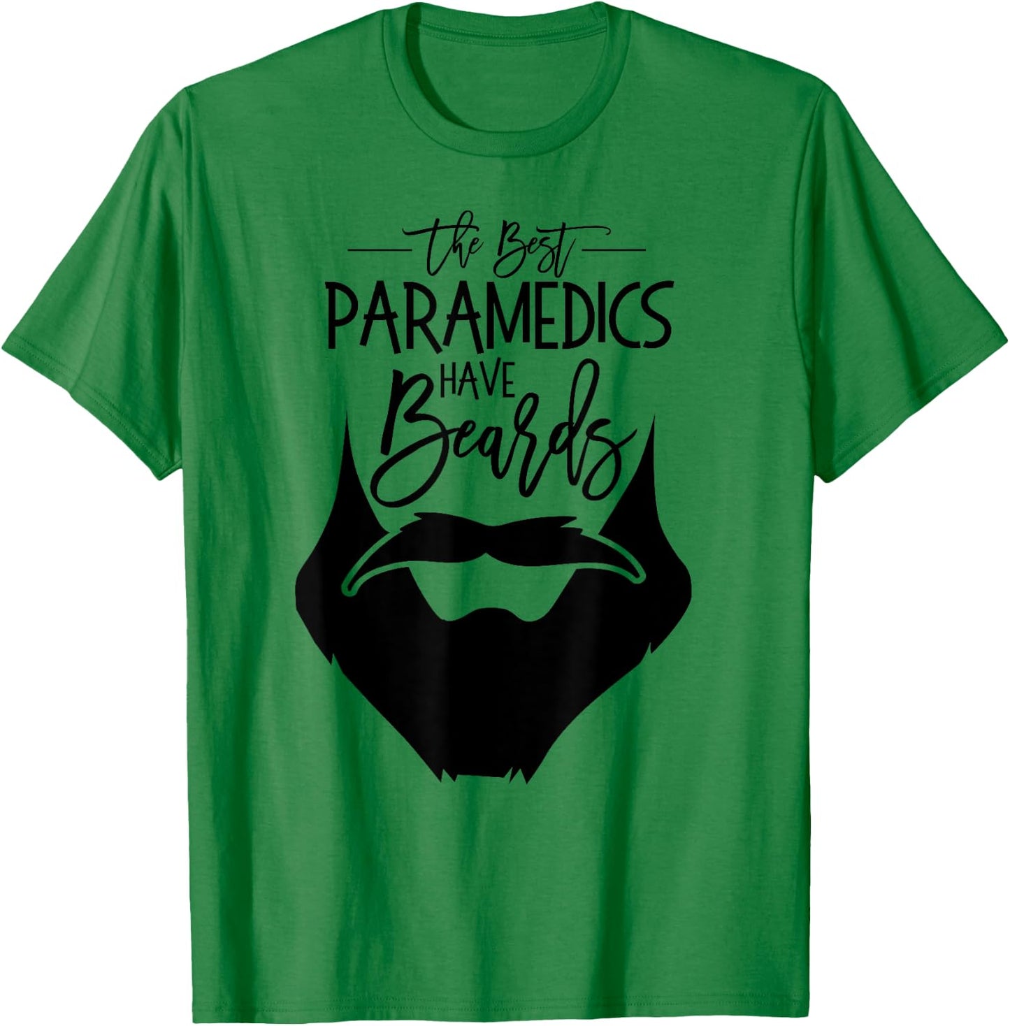 The Best Paramedics Have Beards AMR Paramedic Gift T shirt T-Shirt - T-Shirt | Irish Green