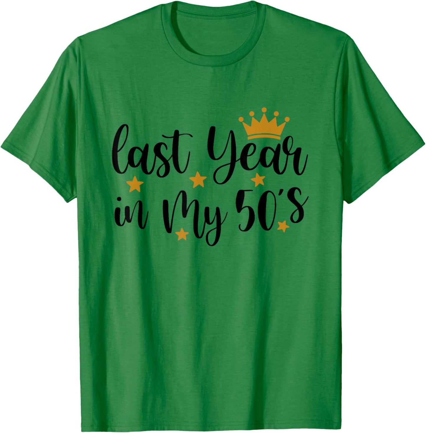 Last Year In My 50s Birthday Happy 59th Birthday Party T-Shirt - T-Shirt | Irish Green