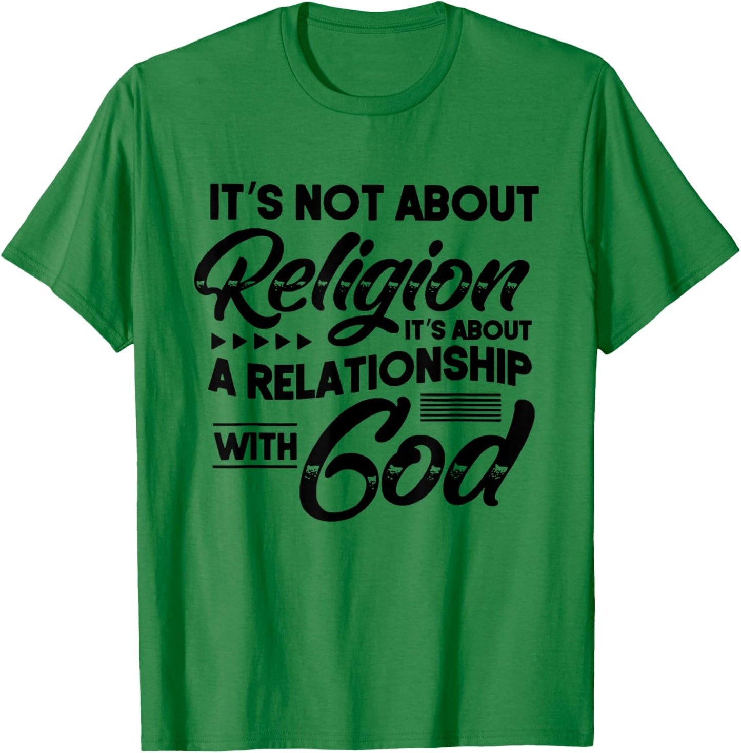 It's Not About Religion It's About A Relationship With God T-Shirt - T-Shirt | Irish Green