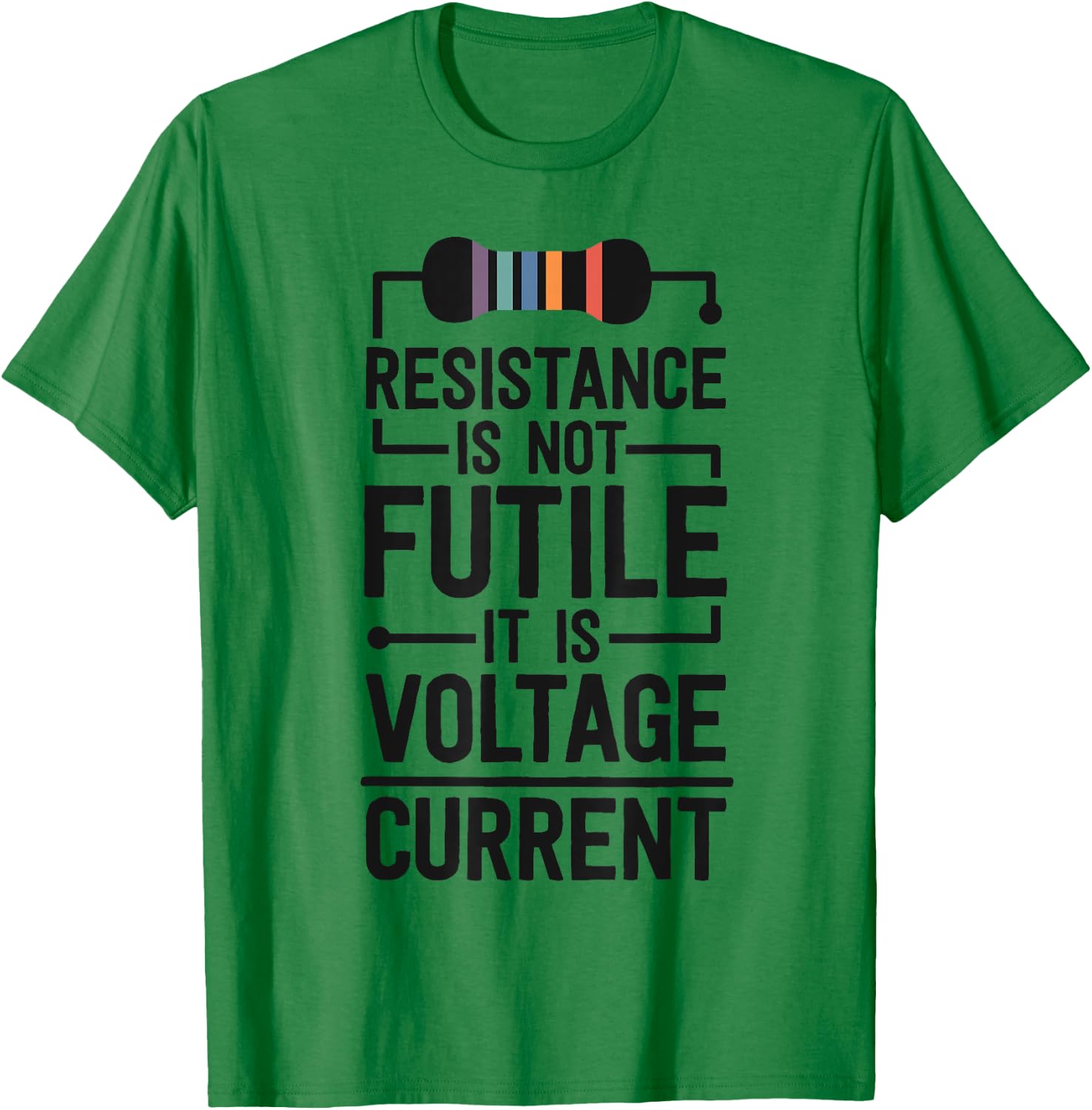 Electrical Engineering Gifts Men Resistance Is Not Futile T-Shirt - T-Shirt | Irish Green