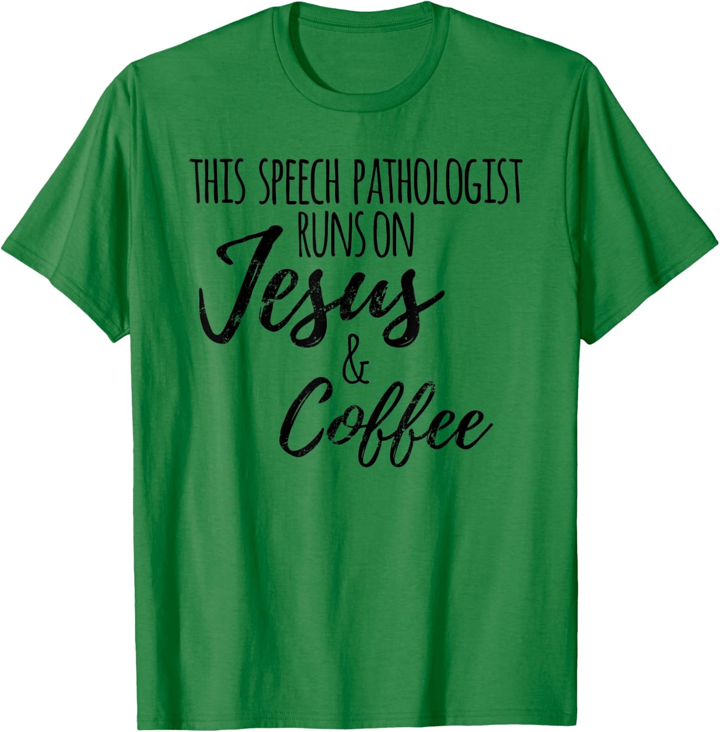 Jesus Coffee SLP Gift, Funny Speech Language Pathologist T-Shirt - T-Shirt | Irish Green