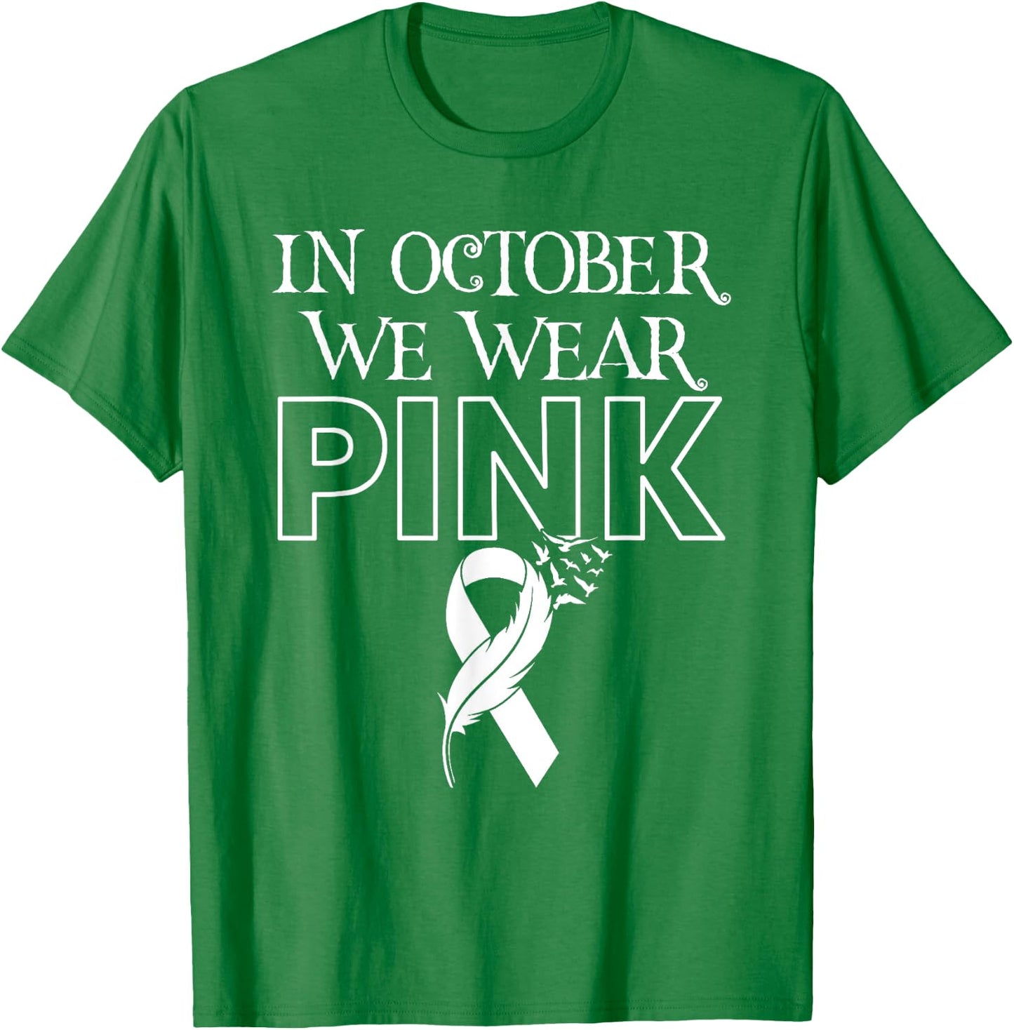 In October We Wear Pink Ribbon Breast Cancer Awareness Month T-Shirt - T-Shirt | Irish Green