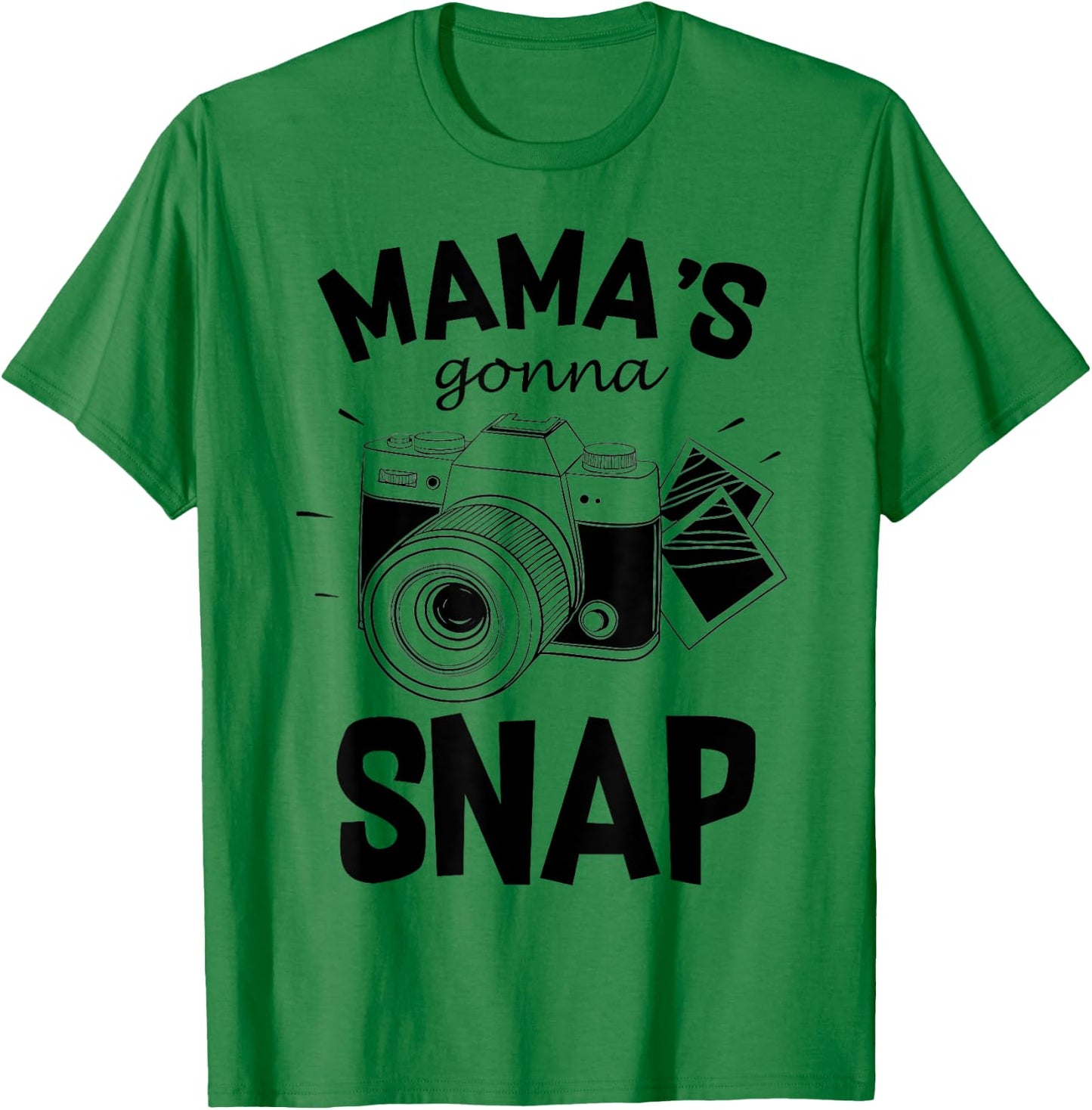 Mamas Gonna Snap Shirt Mom Photographer Camera Gift Women T-Shirt - T-Shirt | Irish Green