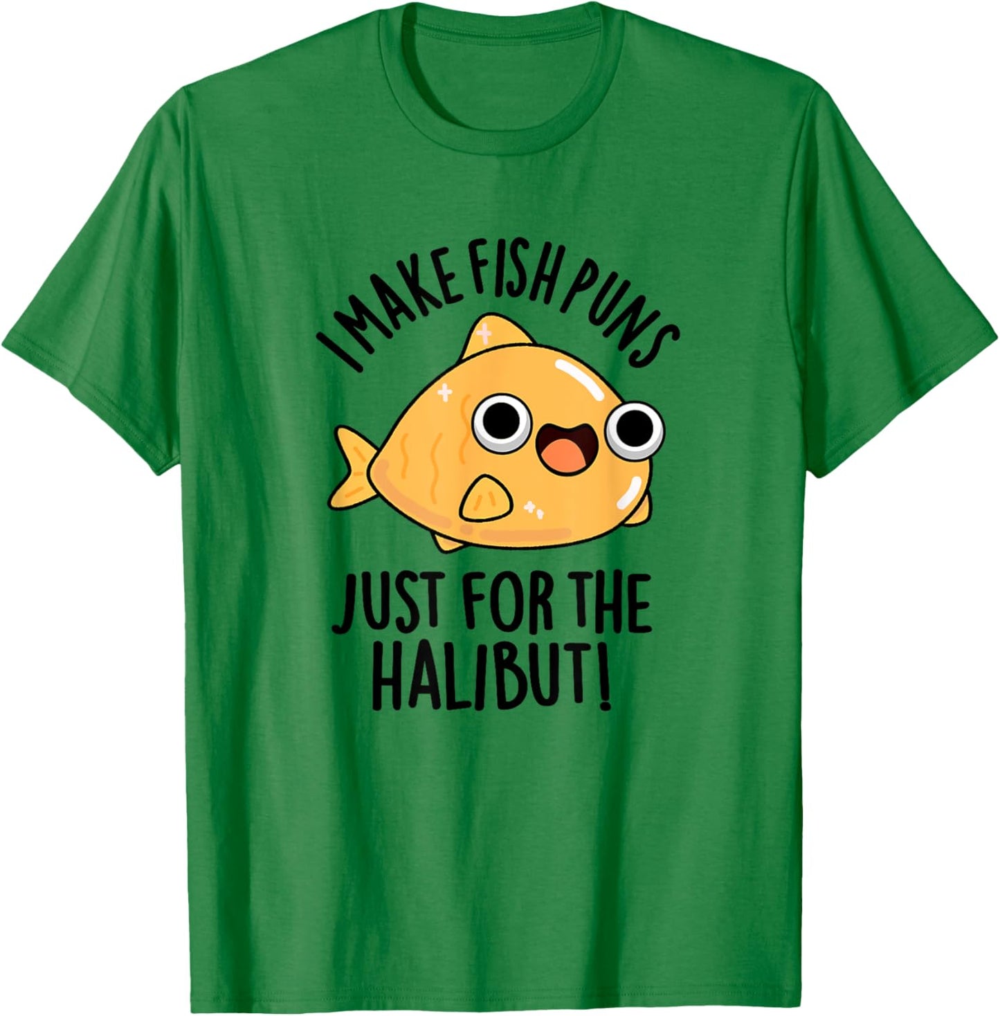 I Make Fish Puns Just For The Halibut Funny Pun T-Shirt - T-Shirt | Irish Green