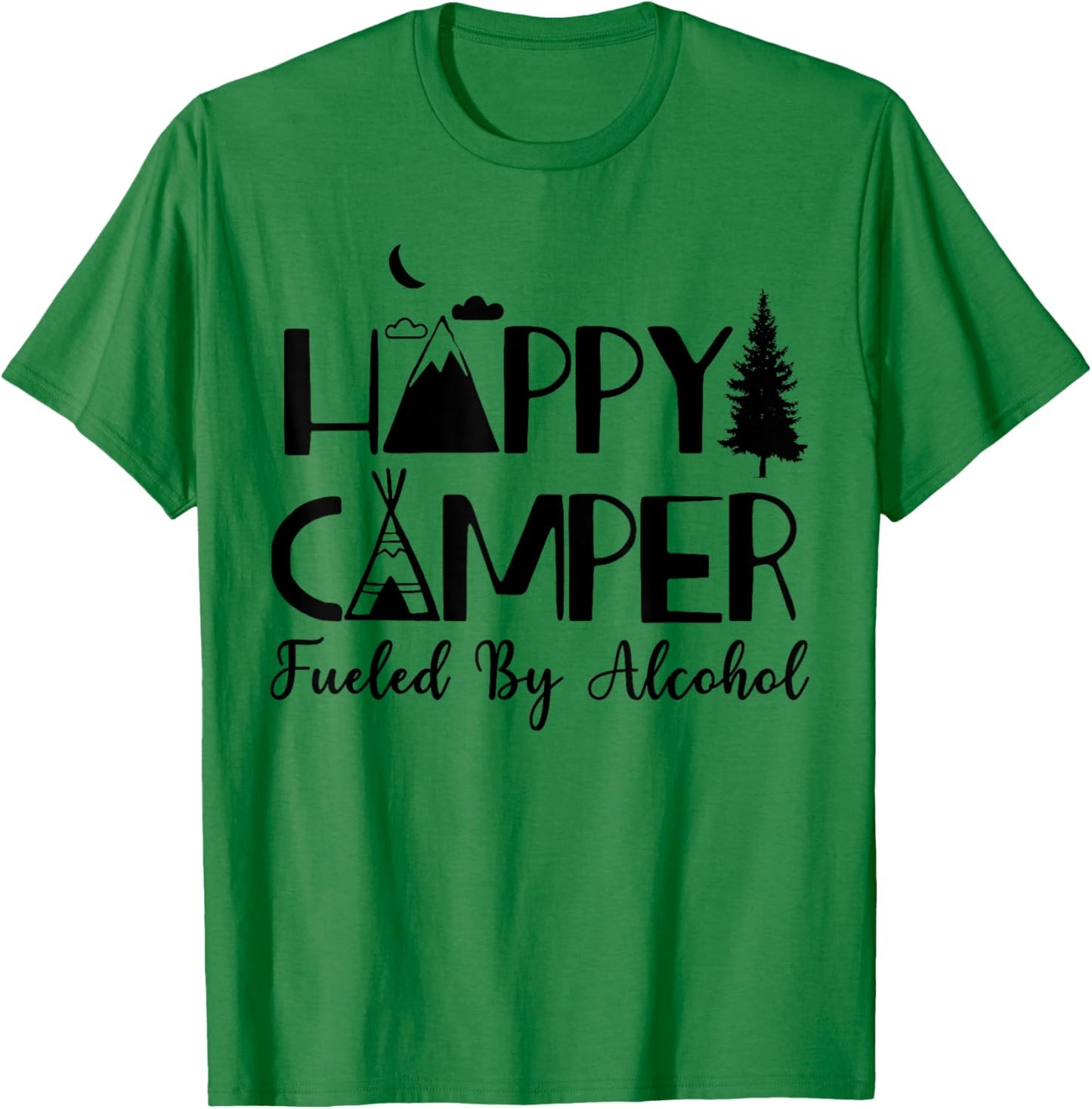 Happy Camper Fueled By Alcohol Camping Drinking Party T-Shirt - T-Shirt | Irish Green