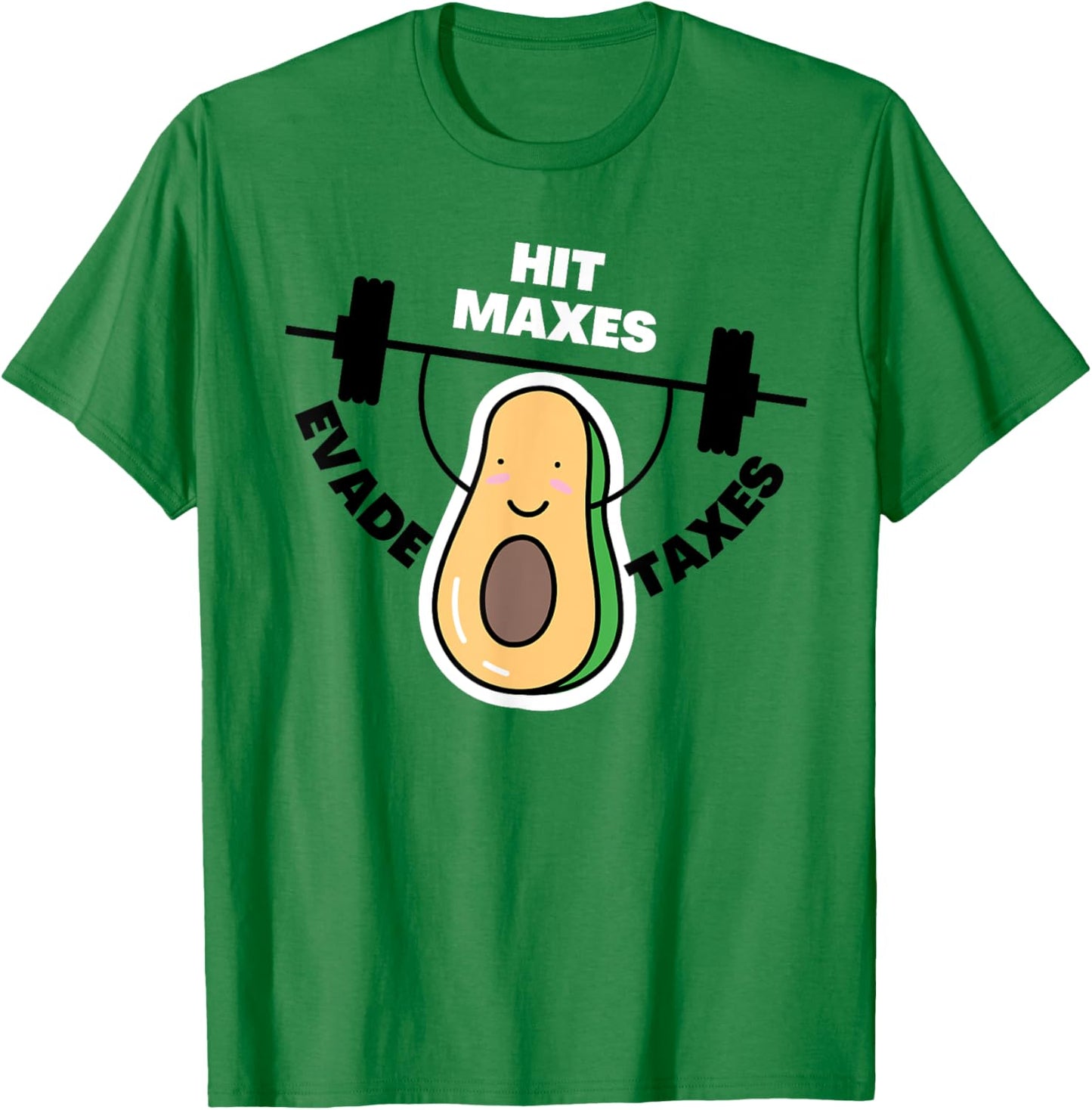 Funny Gym Weightlifting Hit Maxes Evade Taxes Workout T-Shirt - T-Shirt | Irish Green
