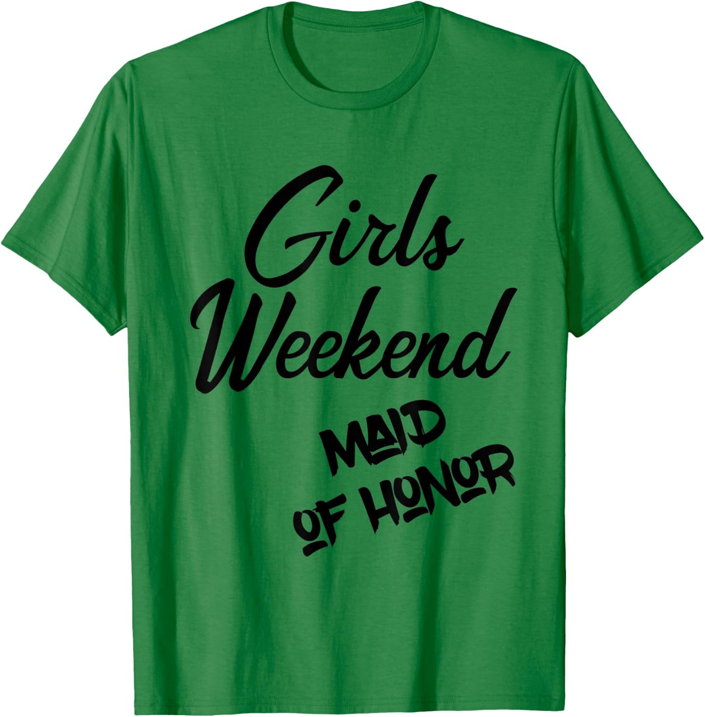 Girls Weekend Maid Of Honor Bachelorette Party T Shirt T-Shirt - T-Shirt | Irish Green