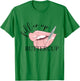 Fill'er Up Buttercup Lip Injection Nurse Injector T-Shirt - T-Shirt | Irish Green