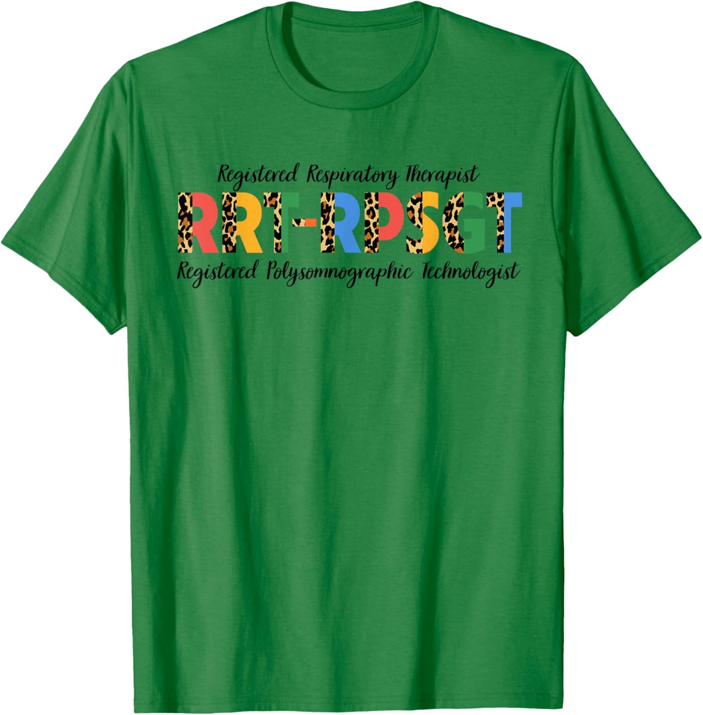 Sleep RRT-RPSGT Registered Polysomnographic Technologist T-Shirt - T-Shirt | Irish Green