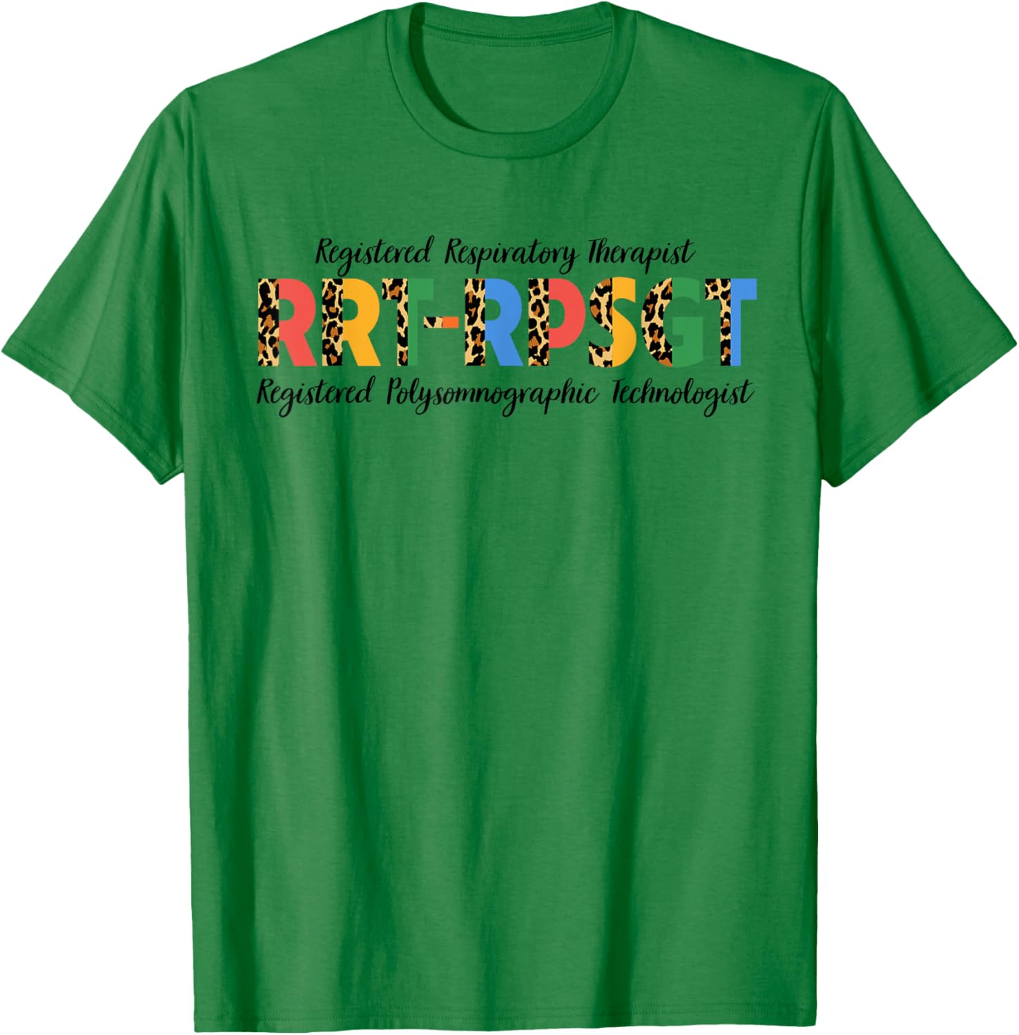 Sleep RRT-RPSGT Registered Polysomnographic Technologist T-Shirt - T-Shirt | Irish Green