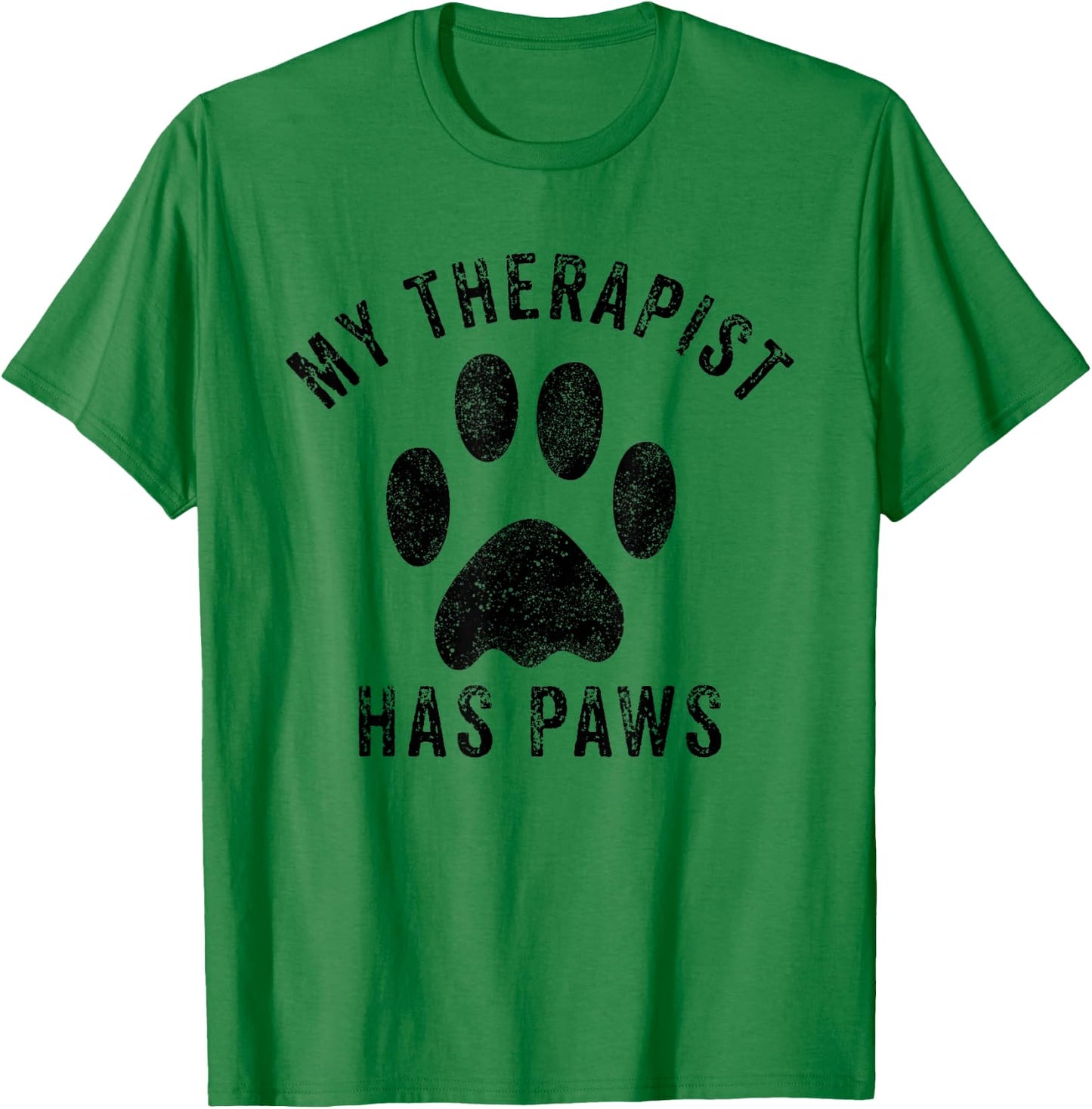 My Therapist Has Paws Funny Pet Puppy Animal Lover Dog Paw T-Shirt - T-Shirt | Irish Green