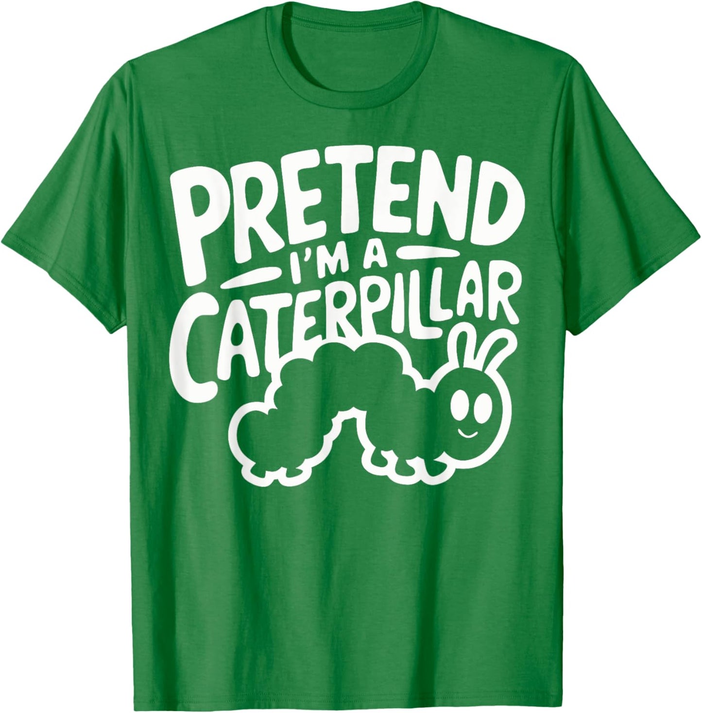 Pretend I'm A Caterpillar T-Shirt - T-Shirt | Irish Green