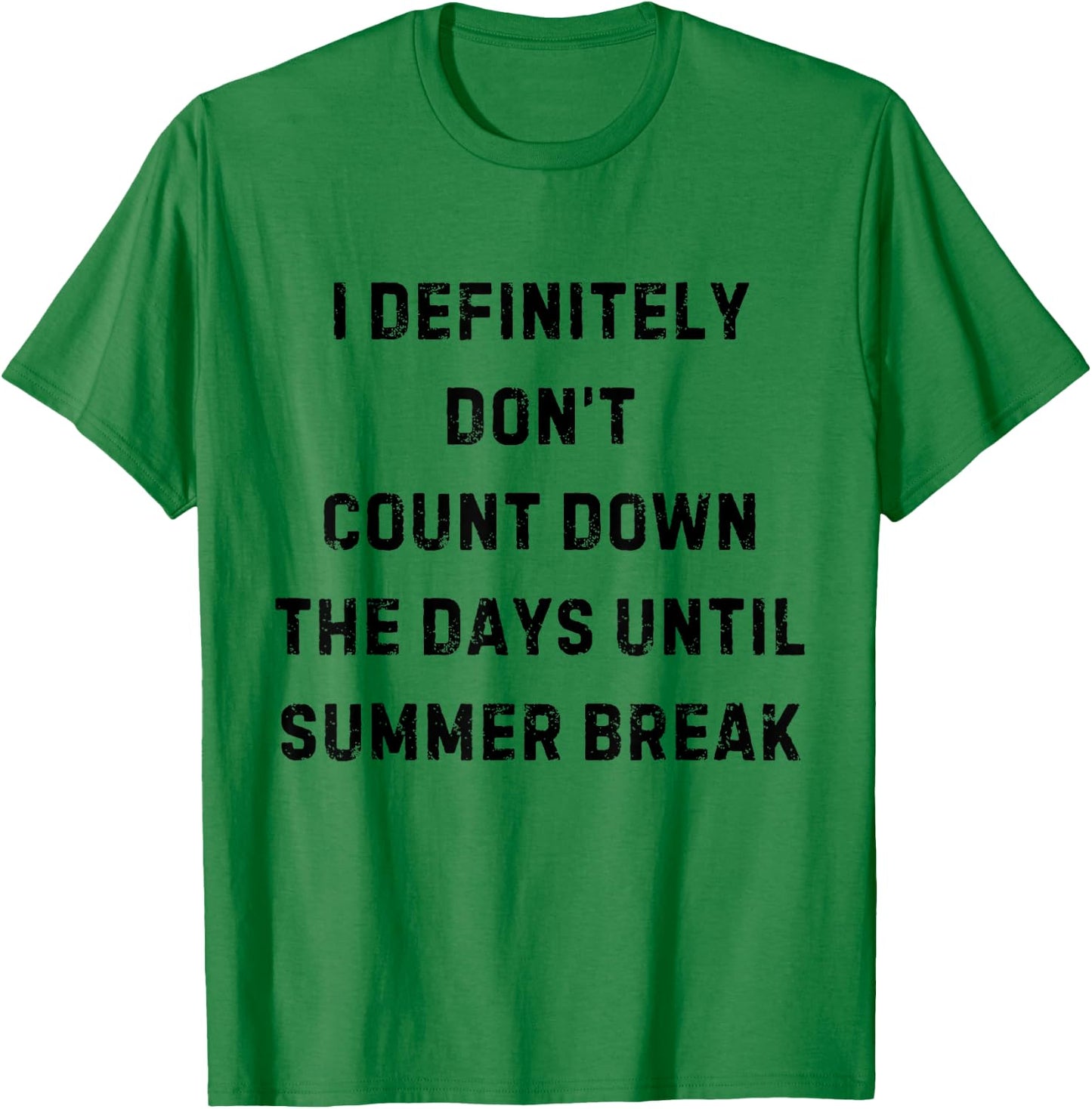 I Definitely Don't Count Down Summer Break White Lie Party T-Shirt - T-Shirt | Irish Green