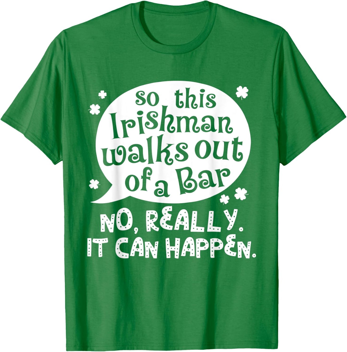 So This Irishman Walks Out Of A Bar St. Patrick's Day Drink T-Shirt - T-Shirt | Irish Green