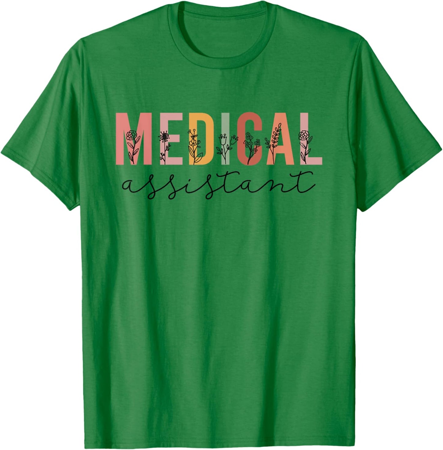 Medical Assistant Nurse Life Doctor Assistant Student T-Shirt - T-Shirt | Irish Green