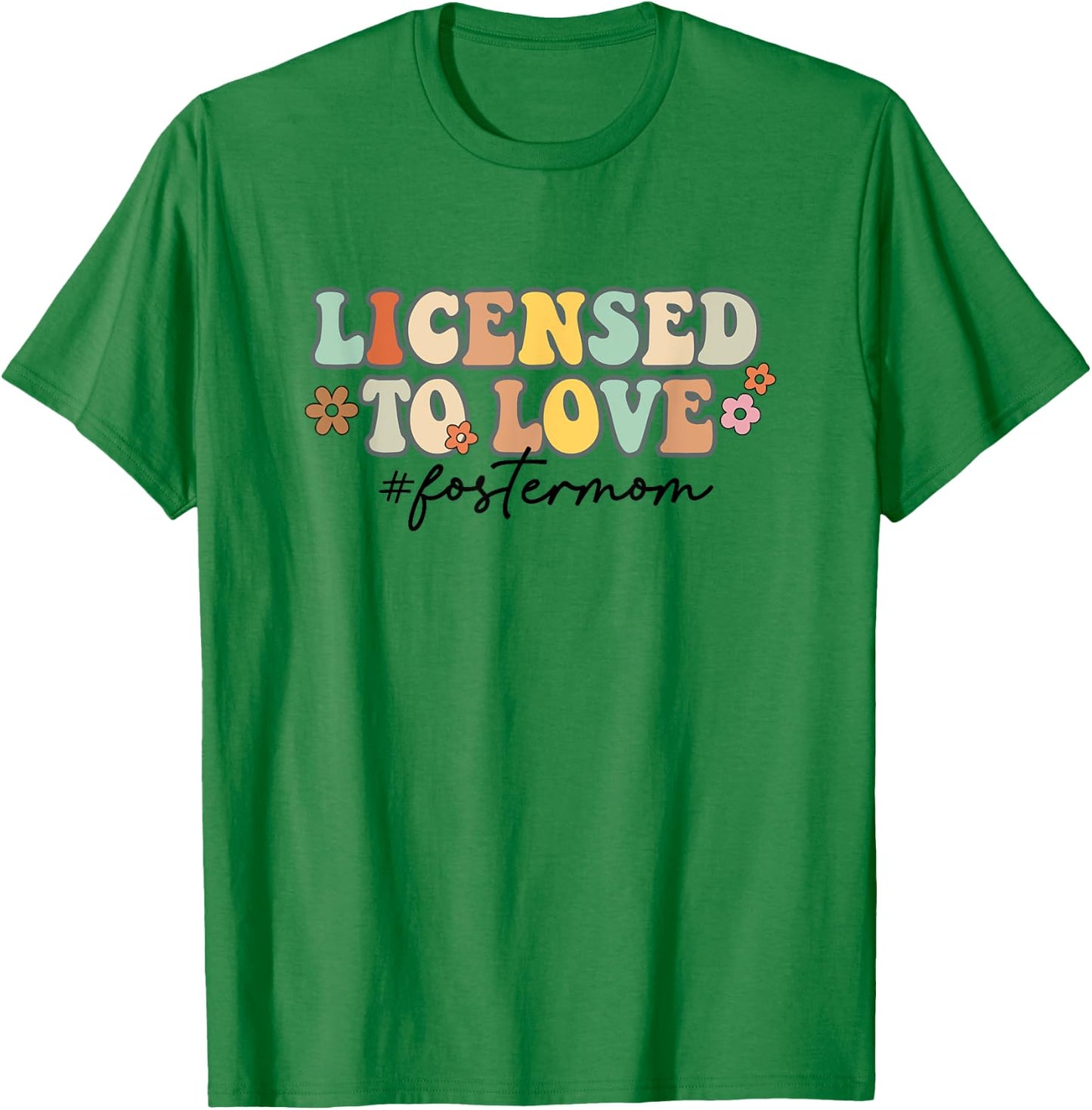 Licensed To Love Foster Mom Foster Mama Adoption Day Groovy T-Shirt - T-Shirt | Irish Green